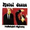 Motel Jesus - Hallelujah Highway